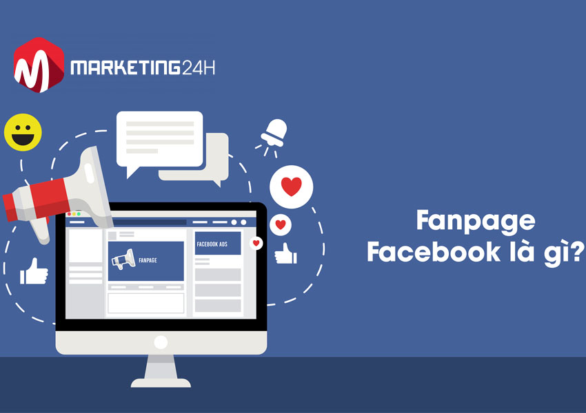 Fanpage là gì? Tạo nên Facebook Fanpage triệu like nhờ 4 yếu tố