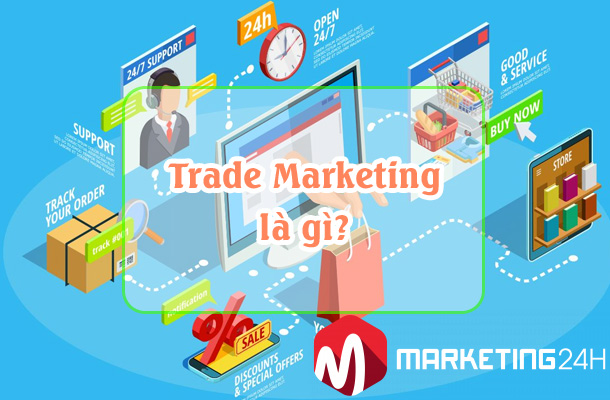 Trade Marketing là gì? Yếu tố nào quyết định sự thành bại của Trade Marketing