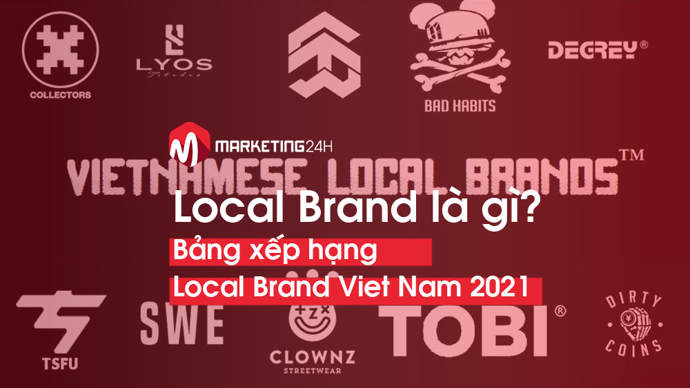 Local Brand là gì? BXH các Local Brand hàng đầu Việt Nam 2021