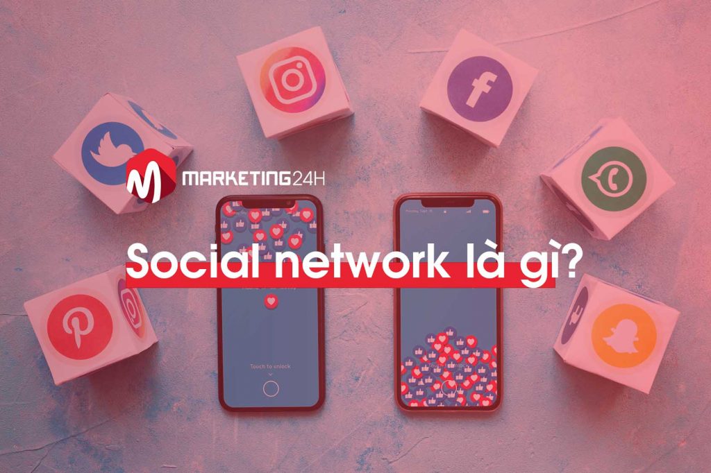 social-network-la-gi-marketing24h