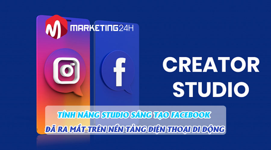 Tính năng Studio sáng tạo Facebook đã ra mắt trên nền tảng di động