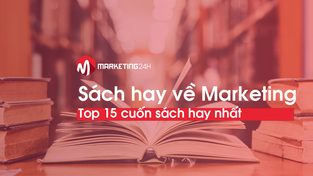 Top 15 cuốn sách hay về Marketing không thể bỏ qua