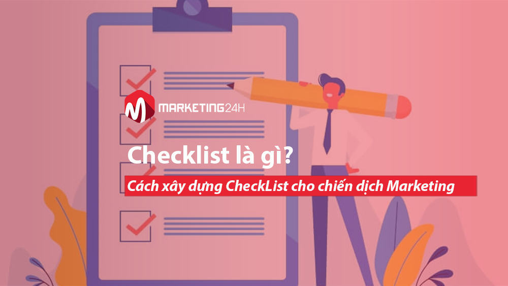 Checklist là gì? Tìm hiểu cách xây dựng Checklist trong Marketing hiệu quả