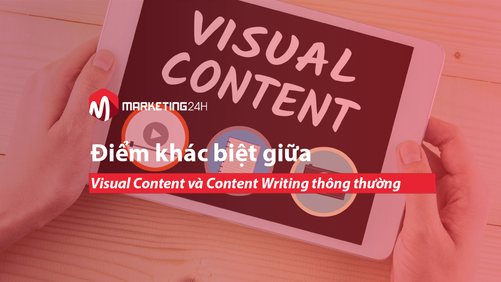 Điểm khác biệt giữa Visual Content và Content Writing thông thường