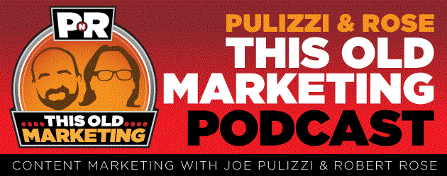 This Old Marketing is some in little podcast has a content marketing to content marketing.