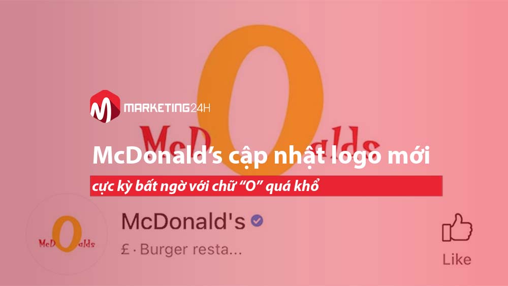 McDonald’s cập nhật logo mới cực kỳ bất ngờ với chữ “O” quá khổ