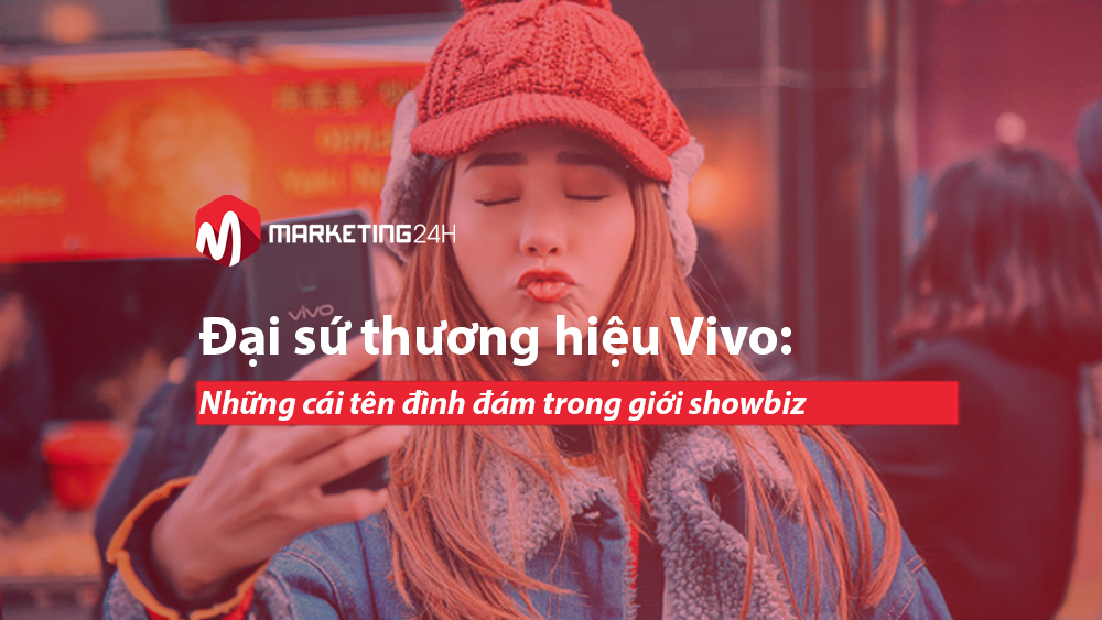 Đại sứ thương hiệu Vivo: Những cái tên đình đám trong giới showbiz