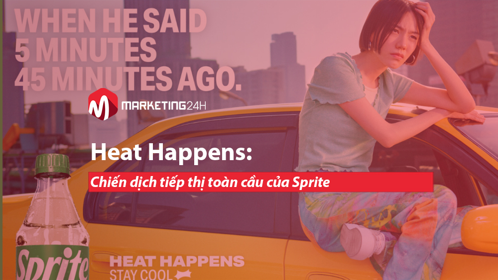 Heat Happens: Chiến dịch tiếp thị toàn cầu của Sprite