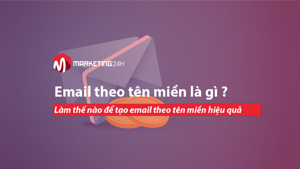 Email theo tên miền là gì ? Làm thế nào để tạo email theo tên miền hiệu quả