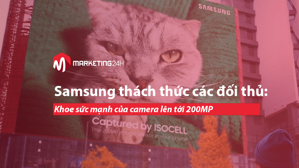 Samsung thách thức các đối thủ: Khoe sức mạnh của camera lên tới 200MP